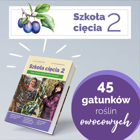 Książka Szkoła Cięcia 2 o cięciu drzew i krzewów owocowych